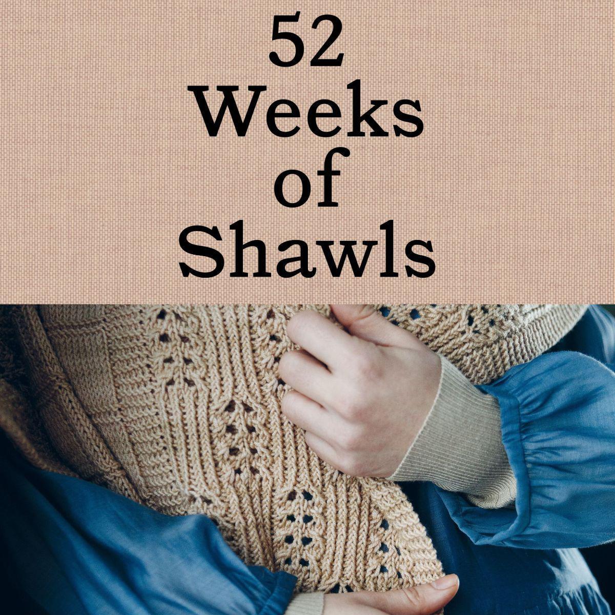 52 Weeks of Shawls