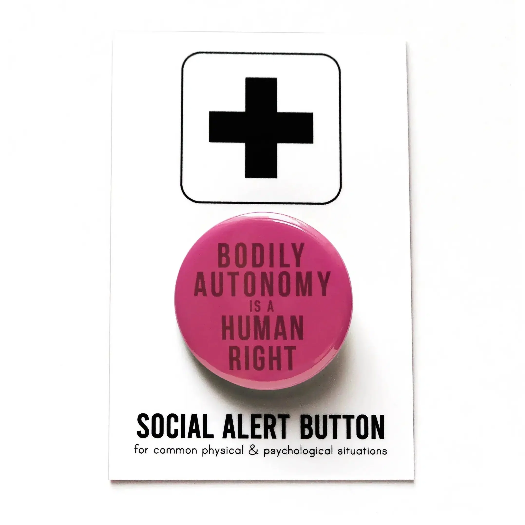 Bodily Autonomy Is A Human Right Button