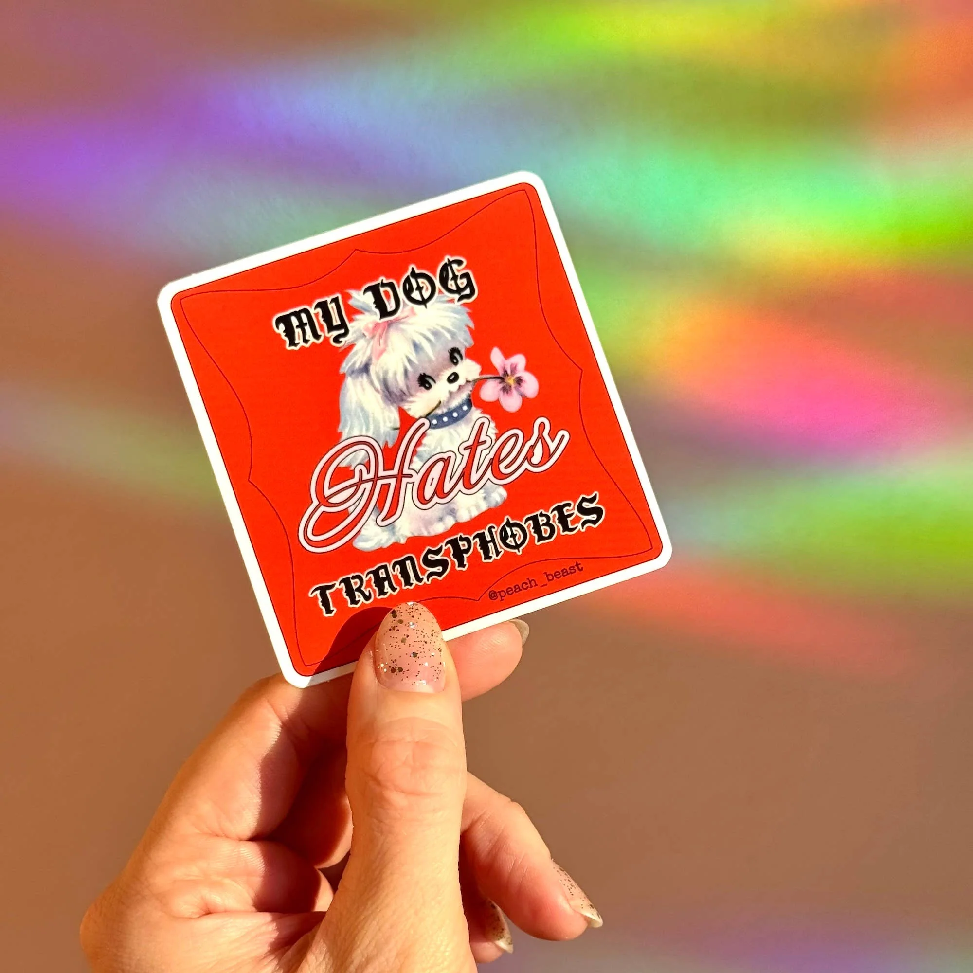 My Dog Hates Transphobes Sticker