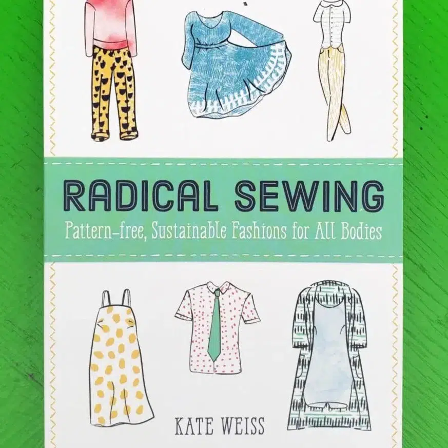 Radical Sewing: Pattern-Free, Sustainable Fashions