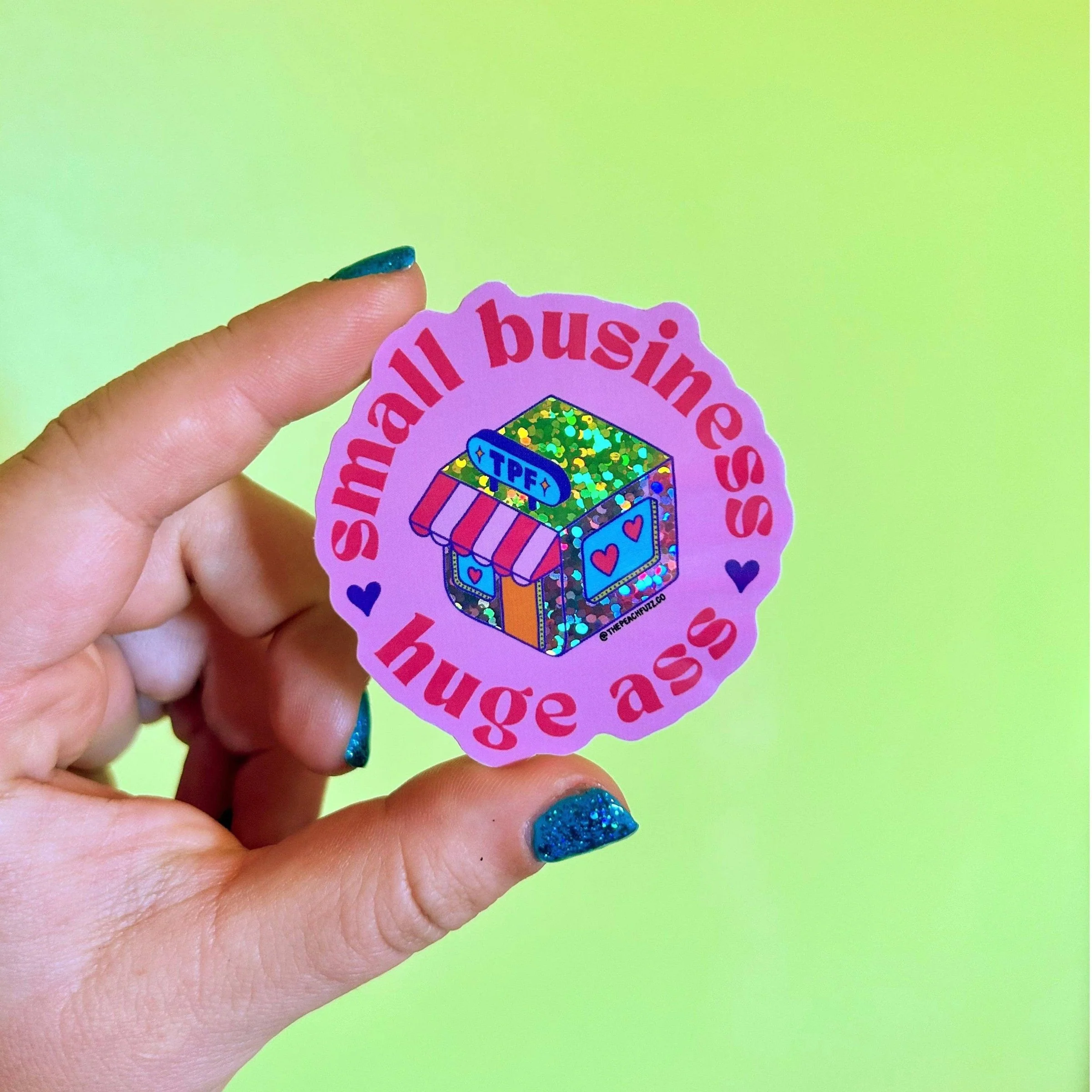 Small Business, Huge Ass Glitter Sticker